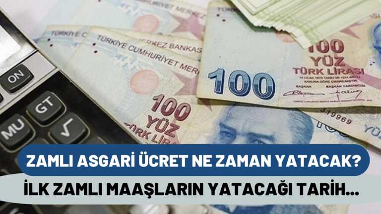 11.402 TL Asgari Ücret Ne Zaman Başlıyor? İlk Zamlı Maaşlar Ne Zaman Yatacak?