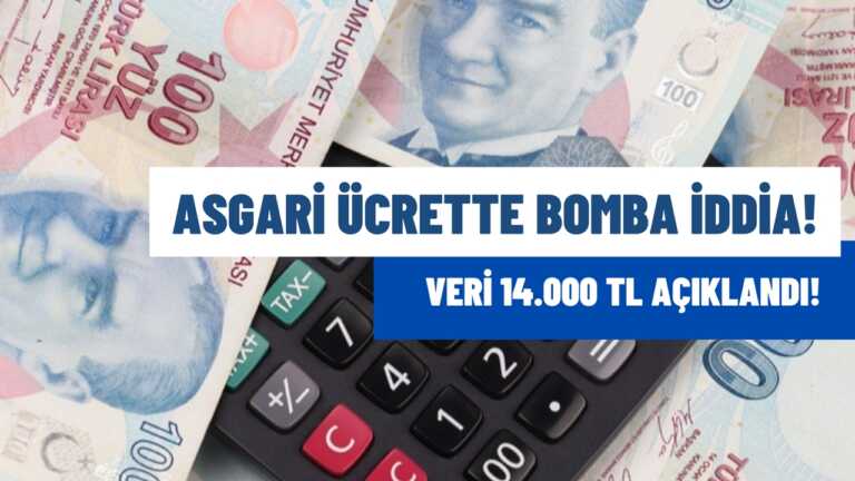 Asgari Ücrette Bomba İddia! Veri 14.000 TL Açıklandı