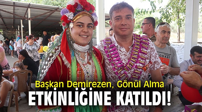 Başkan Demirezen, Gönül Alma etkinliğine katıldı!
