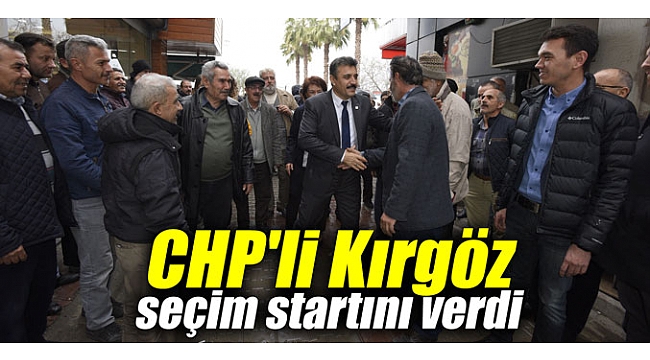 CHP’li Kırgöz seçim startını verdi