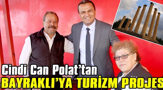 Cindi Can Polat’tan Bayraklı’ya dev proje!