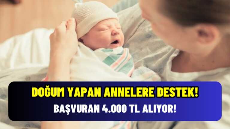 Doğum Yapan Tüm Annelere 4.000 TL Yatıyor! Başvuran Alıyor