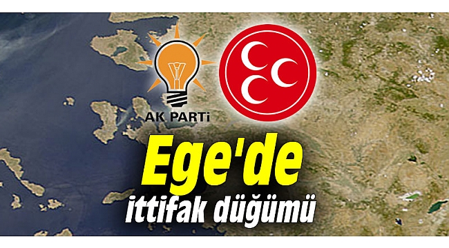 Ege’de Cumhur İttifakı düğümü