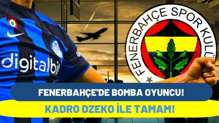Fenerbahçe’ye Bomba Oyuncu Katıldı! Artık Kadro Dzeko ile Tamam!