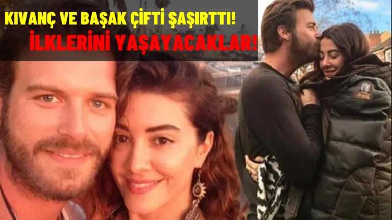 Kıvanç Tatlıtuğ ve Başak Dizer Çifti Şaşırttı! İlklerini Yaşayacaklar