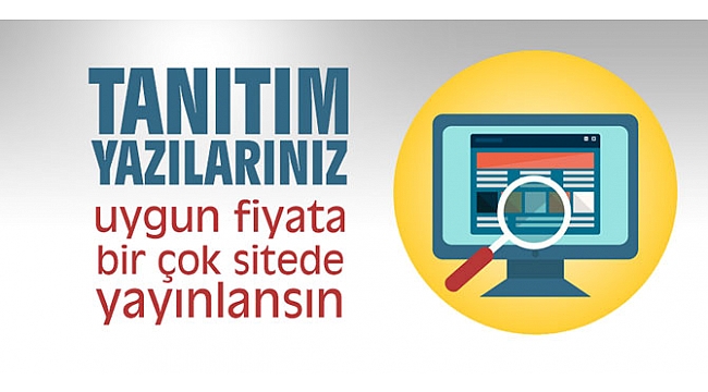 Tanıtım yazılarınız uygun fiyata bir çok sitede yayınlansın