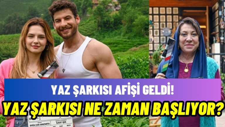Yaz Şarkısı dizisi afişi geldi! Yaz Şarkısı ne zaman, hangi kanalda başlıyor?
