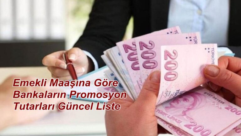 Bankaların Maaşa Göre Emekli Promosyonu Tutarları 15 Bin TL’ye Çıktı