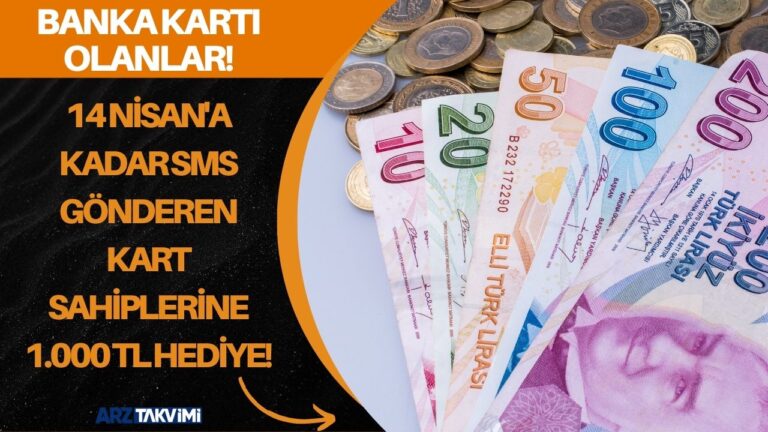 Banka kartı olanlar! 14 Nisan’a kadar SMS gönderen kart sahiplerine 1.000 TL hediye!