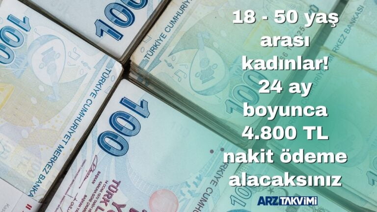 18 – 50 yaş arası kadınlar için BAKANLIK DESTEĞİ! 24 ay boyunca 4.800 TL nakit ödeme alacaksınız