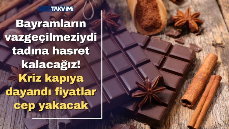 Bayramların vazgeçilmeziydi tadına hasret kalacağız! Kriz kapıya dayandı fiyatlar cep yakacak