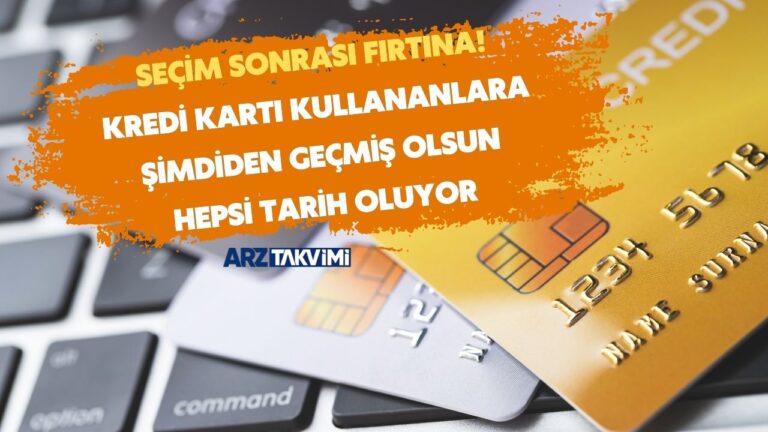 Seçim sonrası FIRTINA! Kredi kartı kullananlara şimdiden geçmiş olsun hepsi tarih oluyor
