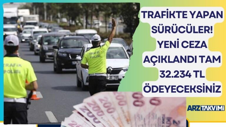 Trafikte yapan sürücüler! Yeni ceza açıklandı tam 32.234 TL ödeyeceksiniz
