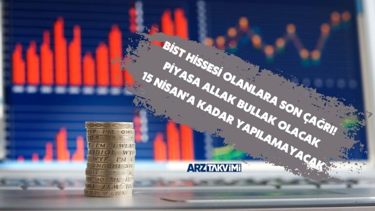 BİST hissesi olanlara SON ÇAĞRI! Piyasa allak bullak olacak 15 Nisan’a kadar yapılamayacak