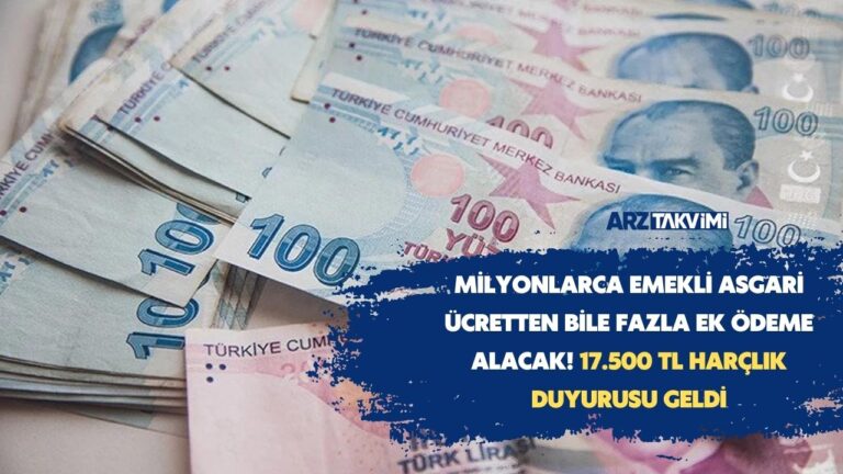 Milyonlarca emekli asgari ücretten bile fazla ek ödeme alacak! 17.500 TL harçlık duyurusu geldi