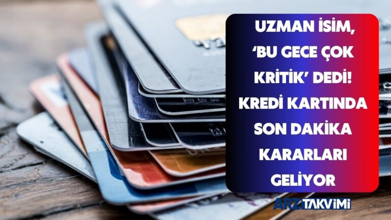 Uzman isim bu gece çok KRİTİK dedi! Kredi kartında SON DAKİKA kararları geliyor