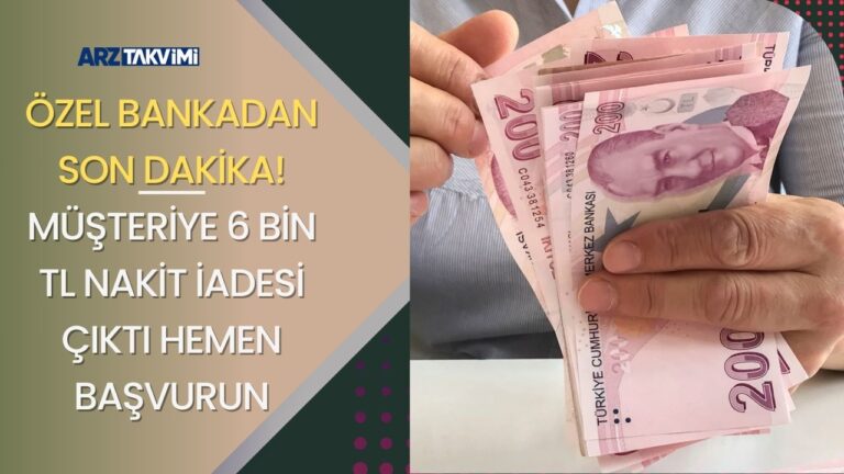 Özel bankadan SON DAKİKA! Müşteriye 6 bin TL nakit iadesi çıktı hemen başvurun