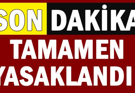 3-17 Nisan arası 2 ilde yeni YASAK KARARI! Valilik SON DAKİKA duyurdu TAMAMEN YASAKLANDI…